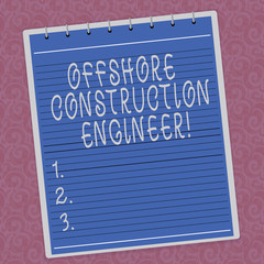 Poster - Writing note showing Offshore Construction Engineer. Business photo showcasing Oversee the facility in a marine environment Lined Spiral Top Color Notepad photo on Watermark Printed Background
