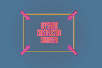Poster - Conceptual hand writing showing Offshore Construction Engineer. Business photo text Oversee the facility in a marine environment Square Outline with Corner Arrows Pointing on Color Background