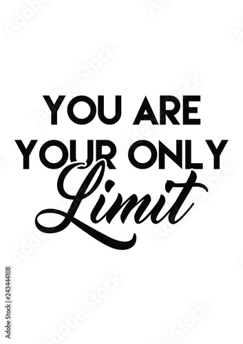 You Are Your Only Limit Quote Print In Vector Lettering Quotes Motivation For Life And Happiness Stock Vector Adobe Stock