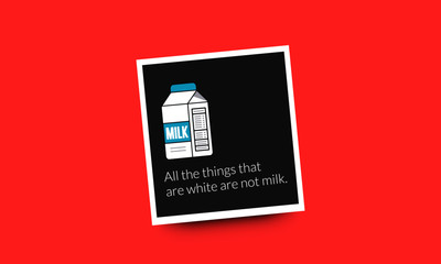 Wall Mural - All the things that are white are not milk Quote Poster Design