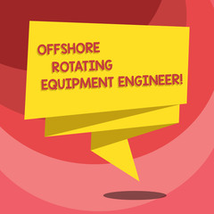 Poster - Text sign showing Offshore Rotating Equipment Engineer. Conceptual photo Oil and gas industry engineering Folded 3D Ribbon Strip Solid Color Blank Sash photo for Celebration