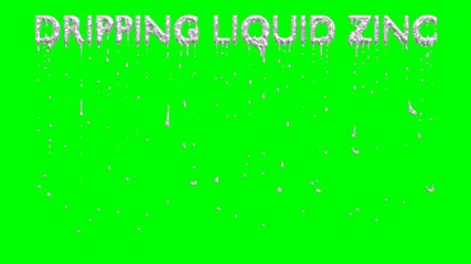 Animated dripping a lot of liquid zinc or silver paint or ink all caps text Dripping Liquid Zinc. Liquid is dripping from three dimensional letters against green background.