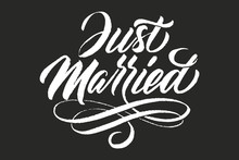 Hand Drawn Grunge Lettering Just Married. Elegant Isolated Modern Handwritten Calligraphy. Vector Ink Illustration For Wedding Day. Typography Poster. For Cards, Invitations, Prints Etc.