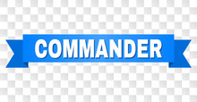 COMMANDER Text On A Ribbon. Designed With White Title And Blue Stripe. Vector Banner With COMMANDER Tag On A Transparent Background.