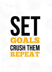 Wall Mural - set goals crush them repeat Inspirational quote, wall art poster design. Success business concept. Motivational quotation.