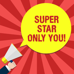 Fototapete - Handwriting text writing Super Star Only You. Concept meaning Different unique the most brilliant demonstrating successful Hu analysis Hand Holding Megaphone Blank Round Color Speech Bubble photo