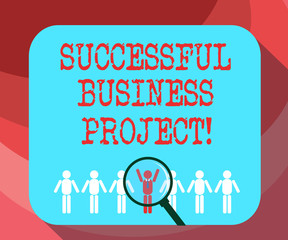 Poster - Text sign showing Successful Business Project. Conceptual photo Achieving project objectives within schedule Magnifying Glass Over Chosen Man Figure Among the Hu analysis Dummies Line Up