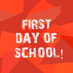 Poster - Text sign showing First Day Of School. Conceptual photo Return to classroom Study again Education Motivation Uneven Shape Multi Tone Mosaic Blank Copy Space for Poster Wallpaper Ads