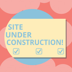 Fototapete - Writing note showing Site Under Construction. Business photo showcasing Implies something is being built for the first time Rectangular Color Shape with Shadow Coming Out from a Circle