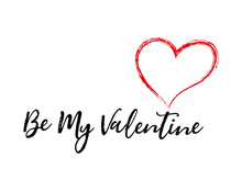 Greeting Card For Valentine`s Day . "Be My Valentine" Inscription. Hand Written Lettering. Hand Drawn Heart.