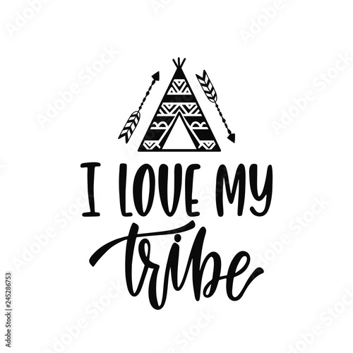 Fotomural Inspirational vector lettering phrase: I love my tribe.
