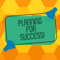 Poster - Handwriting text writing Planning For Success. Concept meaning process of setting goals and key actions to achieve Two Megaphone with Sound icon on Blank Color Outlined Rectangular Shape