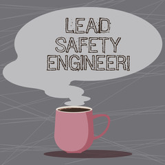 Poster - Word writing text Lead Safety Engineer. Business concept for develop policies to ensure safety of an all concerns Mug photo Cup of Hot Coffee with Blank Color Speech Bubble as Steam icon