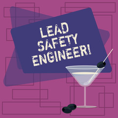 Poster - Text sign showing Lead Safety Engineer. Conceptual photo develop policies to ensure safety of an all concerns Filled Cocktail Wine Glass with Olive on the Rim Blank Color Text Space