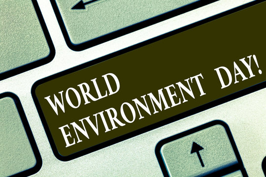 Conceptual hand writing showing World Environment Day. Business photo text awareness and the protection of our environment Keyboard key Intention to create computer message idea