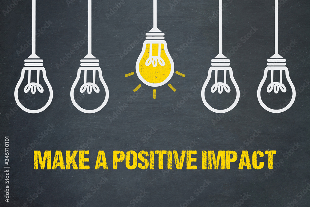 Make a positive impact - obrazy, fototapety, plakaty 