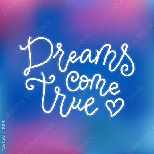 Modern Calligraphy Lettering Of Dreams Come True In White On Pink