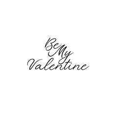 Wall Mural - be my valentine. valentine's typography. vector illustration of valentine greeting card. modern call