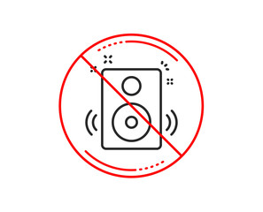 No or stop sign. Speakers line icon. Music sound sign. Musical device symbol. Caution prohibited ban stop symbol. No  icon design.  Vector