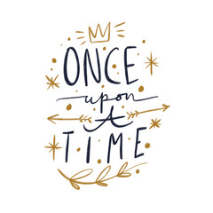 Wall Mural - Lettering Once upon a time. Magic art. Decor element, print for your stuff and graphic design