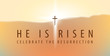 Vector Easter banner with words He is risen, Celebrate the resurrection, with a shining cross on the background of sky at sunrise