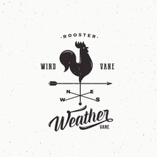 Windvane Rooster Abstract Retro Style Vector Sign, Emblem Or Logo Template. Vintage Shabby Texture.
