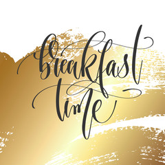 Wall Mural - breakfast time - hand lettering inscription text, motivation and inspiration positive quote