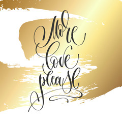 Wall Mural - More love please - hand lettering inscription text, motivation and inspiration positive quote