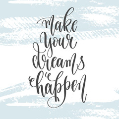 Wall Mural - make your dreams happen - hand lettering inscription text