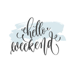 Wall Mural - hello weekend - hand lettering inscription text on light blue brush stroke background
