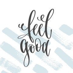 Wall Mural - feel good - hand lettering inscription text, motivation and inspiration positive quot