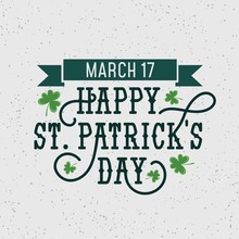 Happy Patrick's Day Retro Illustration With Grunge Effect And Flourishes For Banner, Invitations,advertising Etc. Happy Patrick's Day Vector Poster.