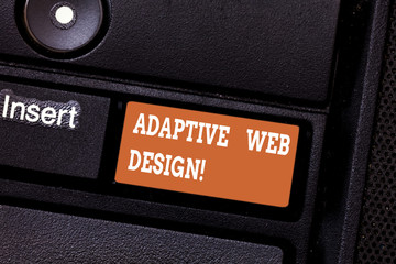 Writing note showing Adaptive Web Design. Business photo showcasing multiple versions of a webpage to fit the user s is device Keyboard key Intention to create computer message pressing keypad idea