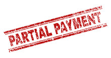 PARTIAL PAYMENT Seal Print With Distress Effect. Red Vector Rubber Print Of PARTIAL PAYMENT Caption With Dirty Texture. Text Caption Is Placed Between Double Parallel Lines.