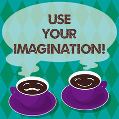 Fototapete - Writing note showing Use Your Imagination. Business photo showcasing using ability to form mental pictures of ideas Sets of Cup Saucer for His and Hers Coffee Face icon with Blank Steam