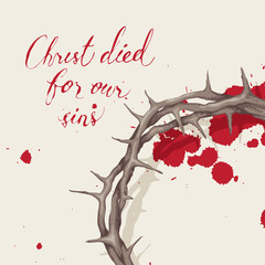 Wall Mural - Vector Easter banner with handwritten inscriptions Christ died for our sins, with crown of thorns and drops of blood on the light background