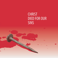 Canvas Print - Vector religious illustration or Easter banner with words Christ died for our sins, with nail and drops of blood on the red background