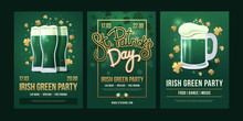 Set Of Festive Posters With Symbols Of  Irish Holiday On A Green Background. Three Beer Glasses With Golden Clover, The Inscription: "St. Patrick's Day" And Beer Mug With Foam. Holiday Illustration.