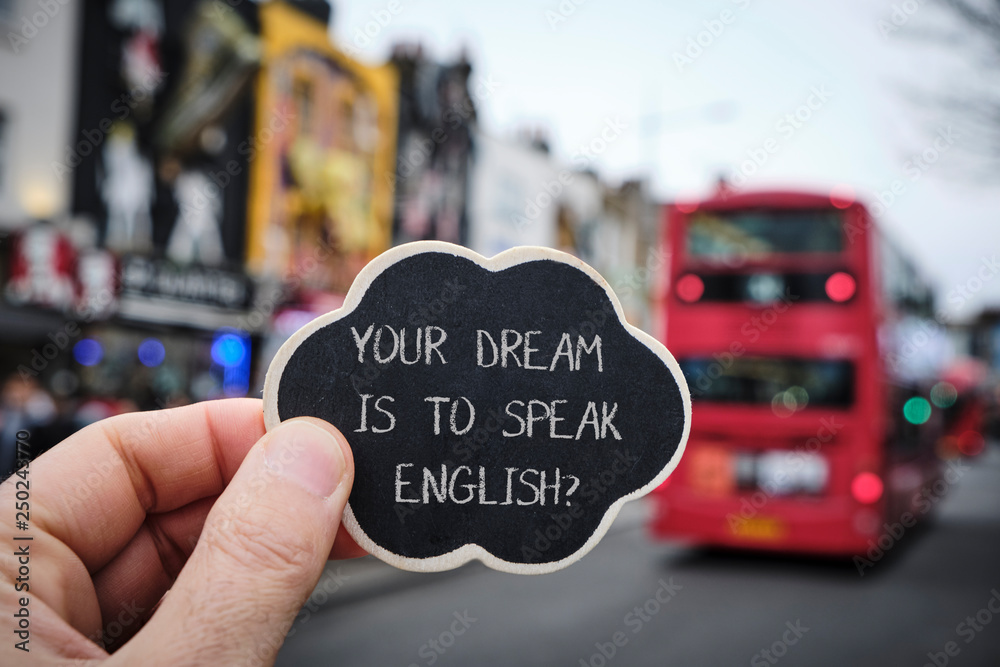 Foto text your dream is to speak English, in London, UK.