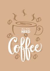 Wall Mural - All you need is coffee. Typography poster