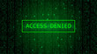 Binary Code on Dark Green Backdrop. Access Denied