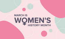 Women's History Month. The Annual Month That Highlights The Contributions Of Women To Events In History. Celebrated During March In The United States, The United Kingdom, And Australia. Vector Poster