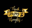 © Santy Kamal - Think happy thoughts.Inspirational quote.Hand drawn illustration with hand lettering. - Vector