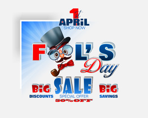 Poster - Design, background with 3d texts, eyeglasses, top hat, smoking pipe and funny face for First April, Fools' day, sale, commercial events; Vector illustration