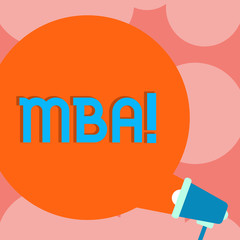 Wall Mural - Writing note showing Mba. Business photo showcasing Master of Business Administration Advance Degree After College Studies Round Speech Bubble Coming Out of Megaphone for Announcement