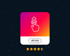 Poster - Swipe up line icon. Move finger sign. Touch technology symbol. Web or internet line icon design. Rating stars. Just click button. Vector