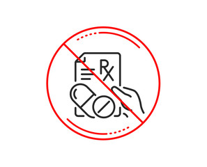 Poster - no or stop sign. prescription rx recipe line icon. medicine drugs pills sign. caution prohibited ban