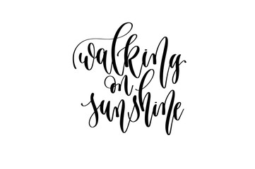 Wall Mural - walking on sunshine - hand lettering inscription text about happy summer