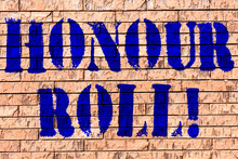 Handwriting Text Honour Roll. Conceptual Photo List Of Students Who Have Earned Grades Above A Specific Average Brick Wall Art Like Graffiti Motivational Call Written On The Wall