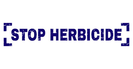 Wall Mural - STOP HERBICIDE title seal watermark with distress texture. Text title is placed inside corners. Blue vector rubber print of STOP HERBICIDE with dirty texture.